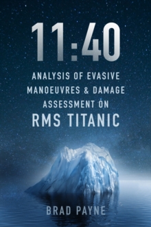 11:40 : Analysis of Evasive Manoeuvres & Damage Assessment on RMS Titanic