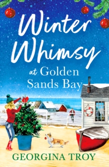 Winter Whimsy at Golden Sands Bay : A heartwarming romance from Georgina Troy