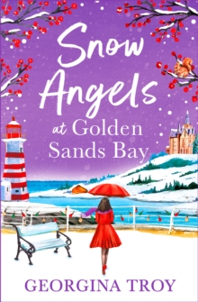 Snow Angels at Golden Sands Bay : An uplifting winter romance from Georgina Troy