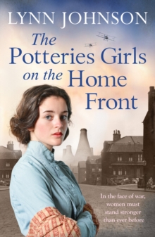 The Potteries Girls on the Home Front : A captivating and romantic WW1 saga