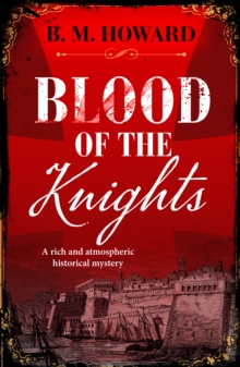 Blood of the Knights : A captivating Napoleonic historical mystery