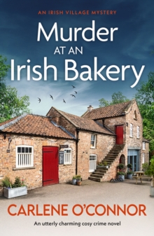 Murder at an Irish Bakery : An utterly charming cosy crime novel