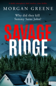 Savage Ridge : A darkly atmospheric dual timeline crime thriller