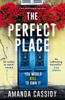 The Perfect Place : A twisty and unputdownable crime thriller