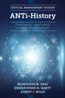 ANTi-History : Theorization, Application, Critique and Dispersion