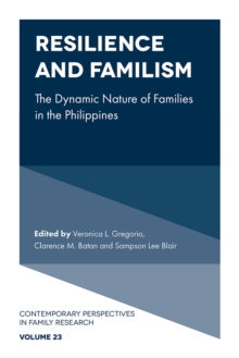 Resilience and Familism : The Dynamic Nature of Families in the Philippines