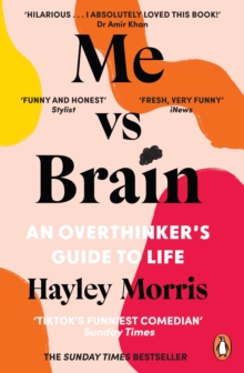 Me vs Brain : An Overthinker s Guide to Life   the instant Sunday Times bestseller!