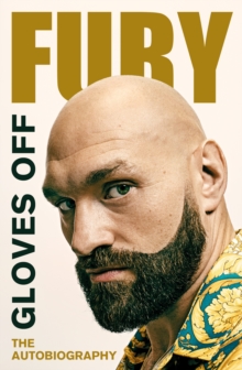Gloves Off : Tyson Fury Autobiography