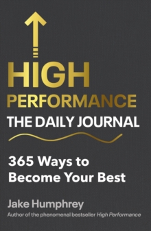 High Performance: The Daily Journal : 365 Ways to Become Your Best