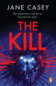 The Kill : The gripping detective crime thriller from the bestselling author