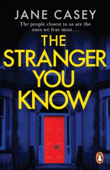 The Stranger You Know : The gripping detective crime thriller from the bestselling author