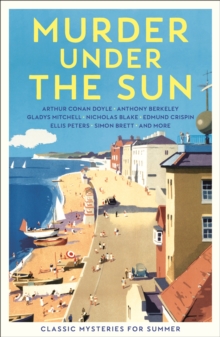 Murder Under the Sun : Classic Mysteries for Summer