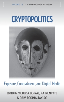 Cryptopolitics : Exposure, Concealment, and Digital Media