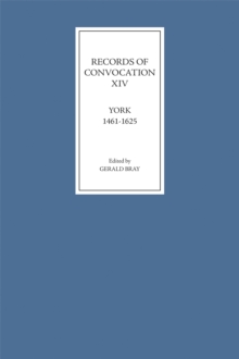 Records of Convocation XIV: York, 1461-1625