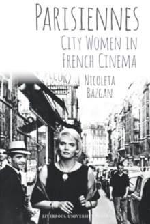 Parisiennes: City Women in French Cinema