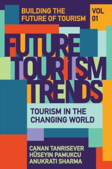Future Tourism Trends Volume 1 : Tourism in the Changing World