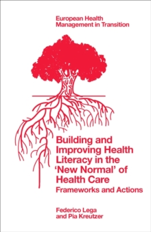 Building and Improving Health Literacy in the ‘New Normal’ of Health Care : Frameworks and Actions