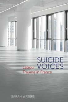 Suicide Voices : Labour Trauma in France