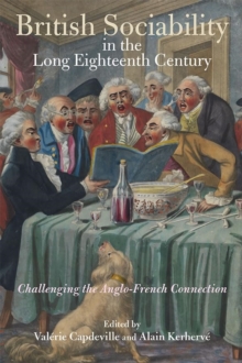 British Sociability in the Long Eighteenth Century : Challenging the Anglo-French Connection