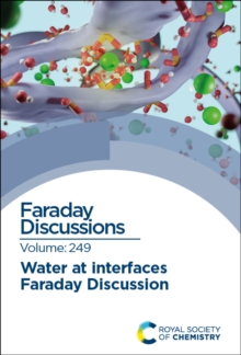 Water at Interfaces : Faraday Discussion 249