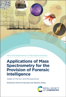 Applications of Mass Spectrometry for the Provision of Forensic Intelligence : State-of-the-art and Perspectives