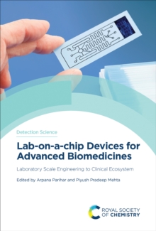 Lab-on-a-chip Devices for Advanced Biomedicines : Laboratory Scale Engineering to Clinical Ecosystem