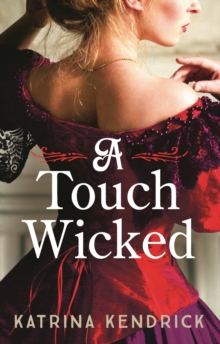A Touch Wicked : A brand-new for 2024 steamy and spicy historical romance novel