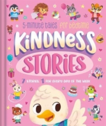 Kindness Stories : 5-Minute Tales for Bedtime