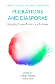 Migrations and Diasporas : Struggling Between Inclusion and Exclusion