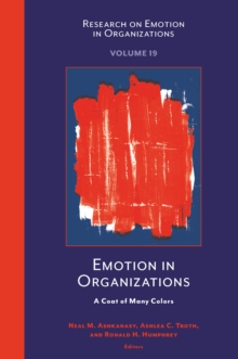 Emotion in Organizations : A Coat of Many Colors