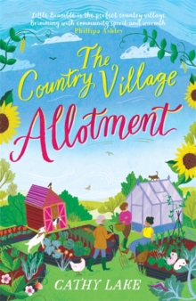 The Country Village Allotment : Escape to Little Bramble in this feel-good, heartwarming summer read