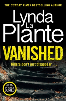 Vanished : The brand new 2022 thriller from the bestselling crime writer, Lynda La Plante