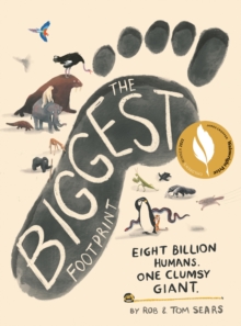 The Biggest Footprint : Eight billion humans. One clumsy giant.