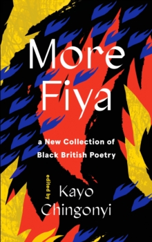 More Fiya : A New Collection of Black British Poetry