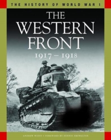 The Western Front 1917-1918 : From Vimy Ridge to Amiens and the Armistice