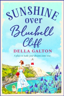 Sunshine Over Bluebell Cliff : A wonderfully uplifting read
