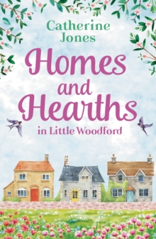 Homes and Hearths in Little Woodford : An Addictive and Utterly Compelling Look at a Small Town