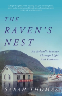 The Raven's Nest : An Icelandic Journey Through Light and Darkness