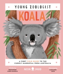Koala (Young Zoologist) : A First Field Guide to the Cuddly Marsupial from Australia
