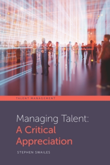 Managing Talent : A Critical Appreciation