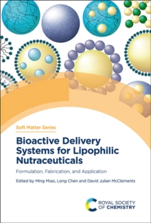 Bioactive Delivery Systems for Lipophilic Nutraceuticals : Formulation, Fabrication, and Application