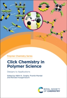 Click Chemistry in Polymer Science : Designs to Applications