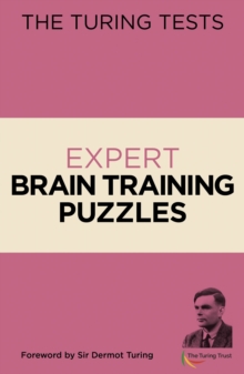 The Turing Tests Expert Brain Training Puzzles : Foreword by Sir Dermot Turing
