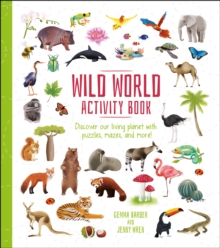 Wild World Activity Book : Discover our Living Planet with Puzzles, Mazes, and more!