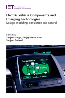 Electric Vehicle Components and Charging Technologies : Design, modeling, simulation and control