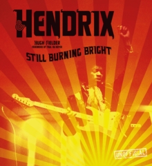 Jimi Hendrix : Still Burning Bright