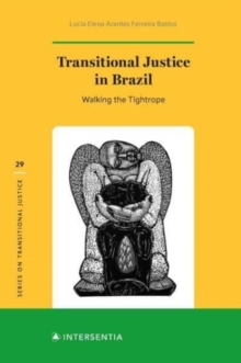 Transitional Justice in Brazil : Walking the Tightrope
