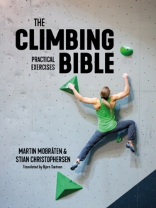 The Climbing Bible: Practical Exercises : Technique and strength training for climbing