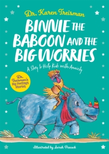 Binnie the Baboon and the Big Worries : A Story to Help Kids with Anxiety