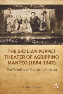 The Sicilian Puppet Theater of Agrippino Manteo (1884-1947) : The Paladins of France in America